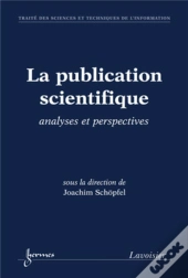 La Publication Scientifique ; Analyses Et Perspectives