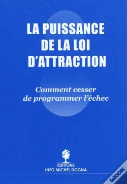 Capa do artigo La Puissance De La Loi D'Attraction ; Comment Cesser De Programmer L'Échec