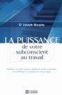 La Puissance De Votre Subconscient Au Travail - Realisez Vos Plus Hautes Ambitions Professionnelles - Preview