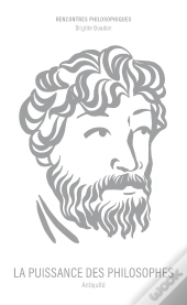 La Puissance Des Philosophes : Antiquité
