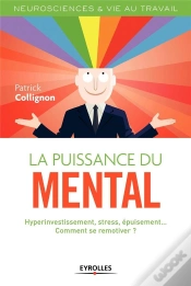 Capa do artigo La Puissance Du Mental ; Hyperinvestissement, Stress, Burn-Out, Comment Se Remotiver ?