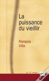 La Puissance Du Vieillir
