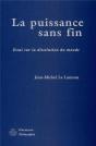 La Puissance Sans Fin : Essai Sur La Dissolution Du Monde - Preview
