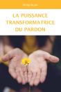La Puissance Transformatrice Du Pardon - Preview
