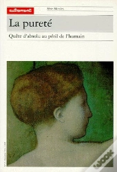 La Pureté ; Quête D'Absolu Au Péril De L'Humain