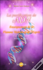 La Purification De L'Adn ; Enseignement De La Flamme Violette Et De L'Esprit