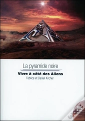 La Pyramide Noire : Vivre Au Côté Des Aliens