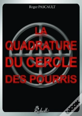 La Quadrature Du Cercle Des Pourris