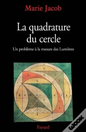 La Quadrature Du Cercle : Un Problème À La Mesure Des Lumières