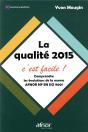 La Qualite 2015, C Est Facle - Comprendre Les Evolutions De La Norme Nf En Iso 9001 - Preview