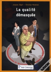 La Qualité Démasquée ; Un Thriller Sur L'Excellence