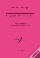 La Quatrième Fonction ; Marginalité Et Altérité Dans L'Idéologie Des Indo-Européens