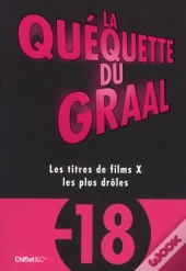 La Quequette Du Graal - Les Titres Les Plus Droles Des Films X