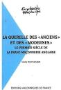 La Querelle Des «Anciens» Et Des «Modernes» ; Le Premier Siècle De La Franc-Maçonnerie Anglaise - Preview