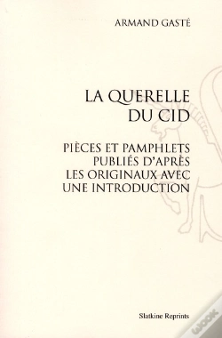 Capa do artigo La Querelle Du Cid ; Pièce Et Pamphlets Publiés D'Après Les Originaux Avec Une Introduction