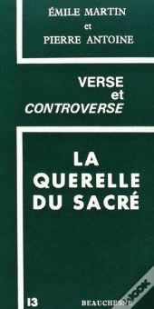 La Querelle Du Sacré ; Verse Et Controverse