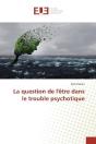 La Question De L'Etre Dans Le Trouble Psychotique - Preview