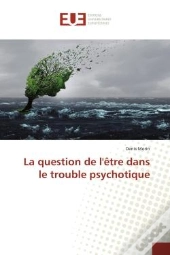 La Question De L'Etre Dans Le Trouble Psychotique