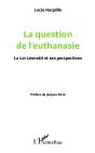 La Question De L'Euthanasie ; La Loi Léonetti Et Ses Perspectives - Preview