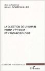 La Question De L'Humain Entre L'Ethique Et L'Anthropologie - Preview