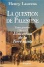 La Question De Palestine Tome 1 : L'Invention De La Terre Sainte (1799-1922) - Preview