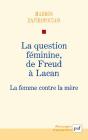 La Question Féminine, De Freud À Lacan ; La Femme Contre La Mère - Preview