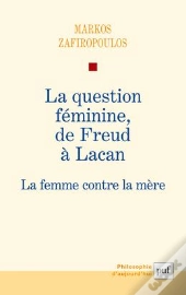 La Question Féminine, De Freud À Lacan ; La Femme Contre La Mère