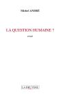 La Question Humaine ? - Preview