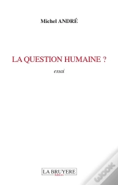 La Question Humaine ?