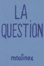 La Question - Preview