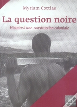 Capa do artigo La Question Noire ; Histoire D'Une Construction Coloniale
