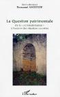 La Question Patrimoniale ; De La Patrimonialisation A L'Examen Des Situations Concretes - Preview