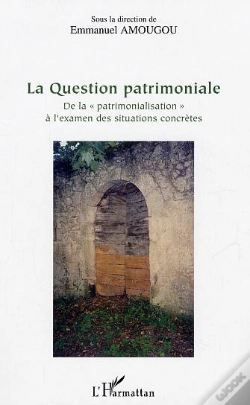 Capa do artigo La Question Patrimoniale ; De La Patrimonialisation A L'Examen Des Situations Concretes