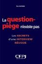 La Question Piège N'Existe Pas : Les Secrets D'Une Interview Réussie - Preview