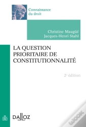 La Question Prioritaire De Constitutionnalite - 2e Edition