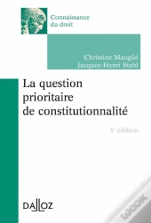 La Question Prioritaire De Constitutionnalité (3e Édition)
