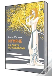La Quête Du Vagabond ; Nymphe T.1