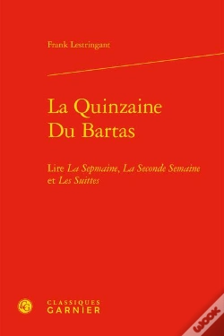 Capa do artigo La Quinzaine Du Bartas - Lire La Sepmaine, La Seconde Semaine Et Les Suittes