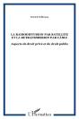 La Radiodiffusion Par Satellite Et La Retransmission Par Cable - Preview