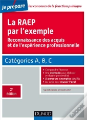 La Raep Par L'Exemple ; Comprendre L'Exemple De La Raep, Rédiger Mon Dossier, Réussir L'Oral (2e Édition)