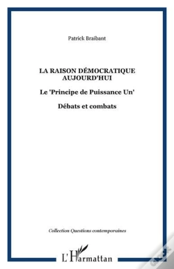 Capa do artigo La Raison Democratique Aujourd'Hui - Le "Principe De Puissance Un" - Debats Et Combats