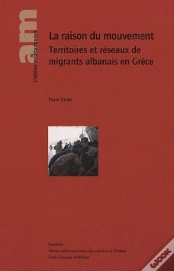 Capa do artigo La Raison Du Mouvement ; Territoires Et Réseaux De Migrants Albanais En Grèce