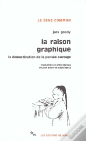 La Raison Graphique La Domestication De La Pensée Sauvage