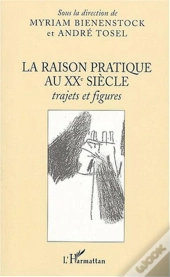 La Raison Pratique Au Xx Siecle ; Trajets Et Figures