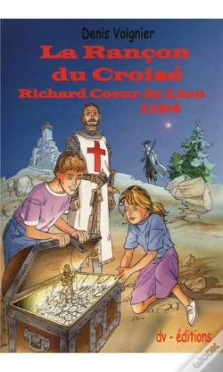 Capa do artigo La Rançon Du Croisé ; Richard Coeur De Lion 1194