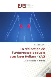 La Realisation De L'Ureteroscopie Souple Avec Laser Holium - Yag - Les Techniques Et Astuces