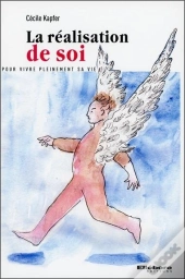 La Realisation De Soi - Vivre Sa Vie Autrement