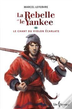 Capa do artigo La Rebelle Et Le Yankee Tome 3 ; Le Chant Du Violon Écarlate