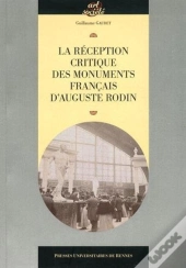 La Réception Critique Des Monuments Français D'Auguste Rodin