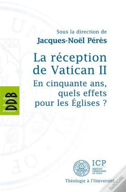 Capa do artigo La Réception De Vatican Ii ; En Cinquante Ans, Quels Effets Pour Les Eglises ?